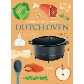 Gibbs Smith 101 Things to Do With a Dutch Oven