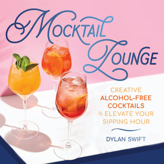 Macmillan Publishers - Mocktail Lounge: Creative Alcohol-Free Cocktail Recipes