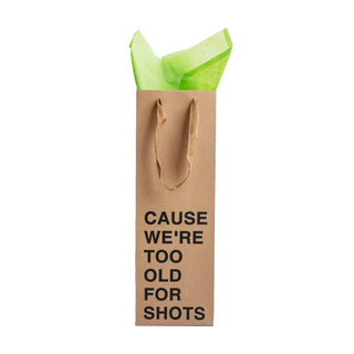 MilkToast Brands - "Cause we're too old for shots" Wine Gift Bag